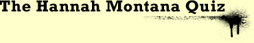 Hannah Montana Quiz